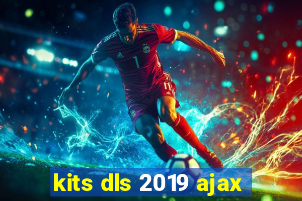 kits dls 2019 ajax